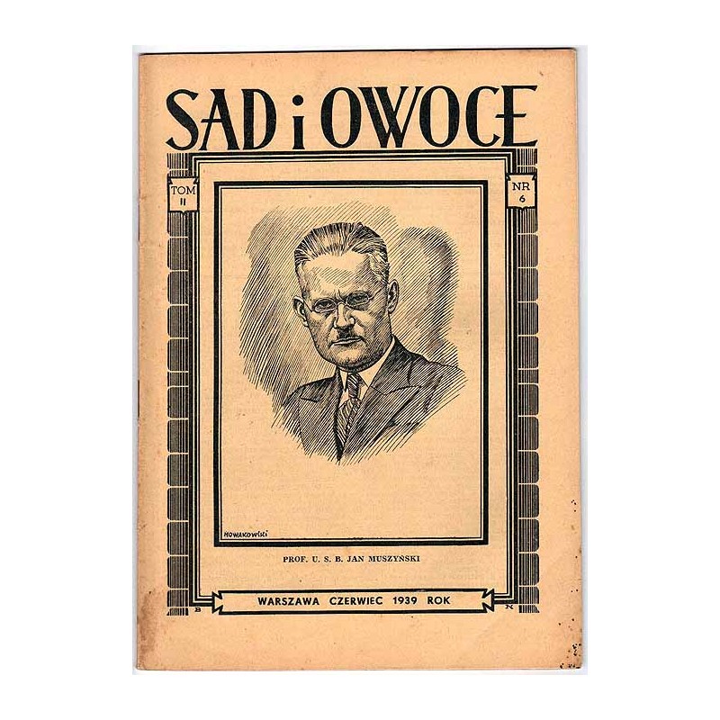 Sad i Owoce. Miesięcznik poświęcony sprawom: produkcji owoców, warzyw i ziół przechowalnictwa, przetwórstwa i handlu spożycia