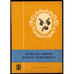 Wypisy do dziejów powiatu kozielskiego