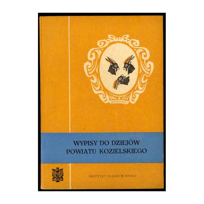 Wypisy do dziejów powiatu kozielskiego