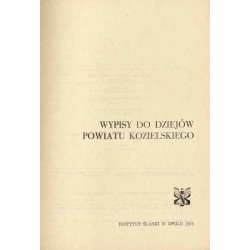 Wypisy do dziejów powiatu kozielskiego