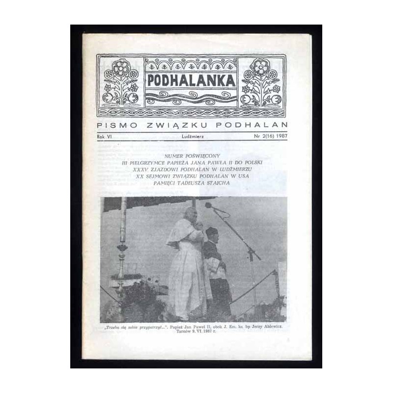 Podhalanka. Pismo Związku Podhalan. R.6 (1987). Nr 2 (16). Numer poświęcony III pielgrzymce Papieża Jana Pawła II do Polski, XXX