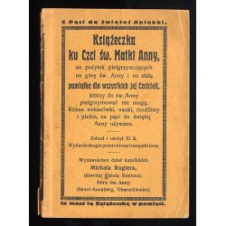 Książeczka ku Czci św. Matki Anny na pożytek pielgrzymujących na górę św. Anny i na stałą pamiątkę dla wszystkich jej Czcicieli,
