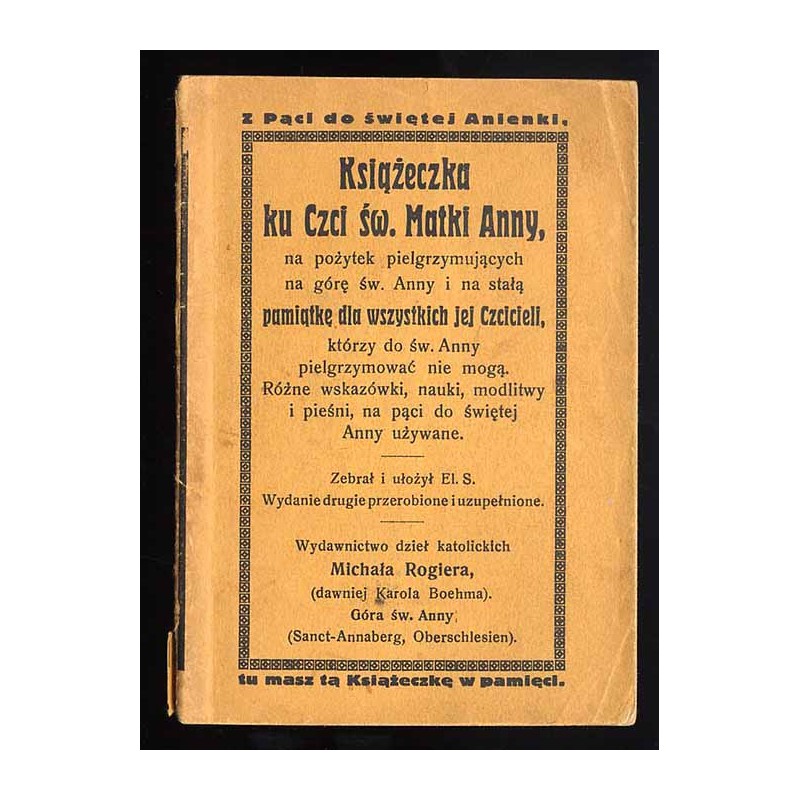 Książeczka ku Czci św. Matki Anny na pożytek pielgrzymujących na górę św. Anny i na stałą pamiątkę dla wszystkich jej Czcicieli,