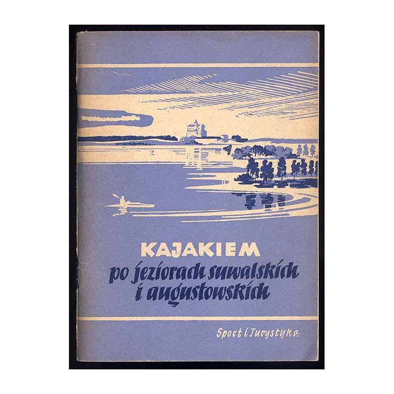 Kajakiem po jeziorach augustowskich i suwalskich