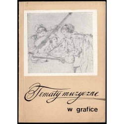 Tematy muzyczne w grafice ze zbiorów Biblioteki Muzeum-Zamku w Łańcucie. Katalog wystawy