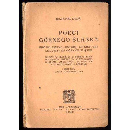Poeci Górnego Śląska. Krótki zarys historji literatury ludowej na Górnym Śląsku