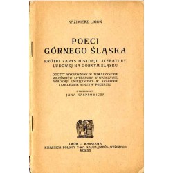 Poeci Górnego Śląska. Krótki zarys historji literatury ludowej na Górnym Śląsku
