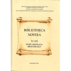 Bibliotheca Nostra. Śląski kwartalnik naukowy. Nr 1 (23) (2011). Sport i rekreacja bibliotekarzy.