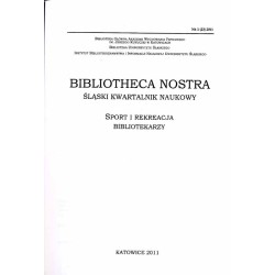 Bibliotheca Nostra. Śląski kwartalnik naukowy. Nr 1 (23) (2011). Sport i rekreacja bibliotekarzy.