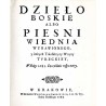 Dzieło Boskie albo Pieśni Wiednia wybawionego i inszych transakcyjej wojny tureckiej w roku 1683 szczęśliwie rozpoczętej