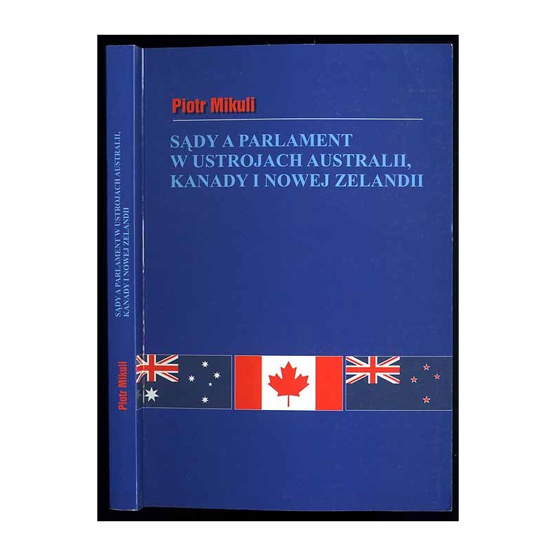 Sądy a parlament w ustrojach Australii, Kanady i Nowej Zelandii (na tle rozwiązań brytyjskich)