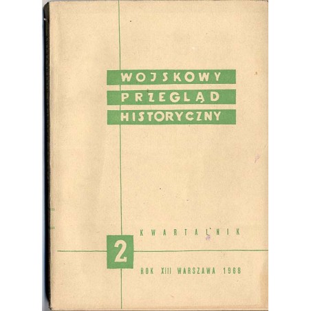Wojskowy Przegląd Historyczny. R. 13 (1968). Nr 2 (46) (Kwiecień - Czerwiec 1968)