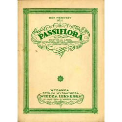 Passiflora. Historja leku, literatura, sztuka, anegdoty, rozmaitości. R.1 (1932). Nr 1 (1932)