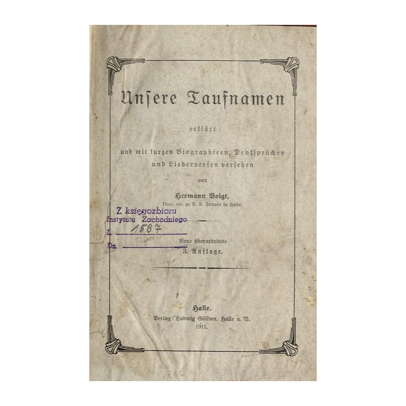 Unsere Taufnamen erklärt und mit kurzen Biographien, Denksprüchen und Liederversen versehen