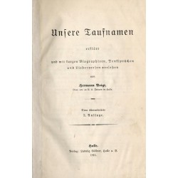 Unsere Taufnamen erklärt und mit kurzen Biographien, Denksprüchen und Liederversen versehen