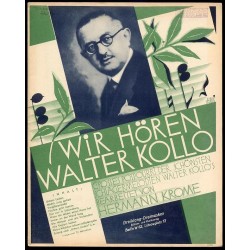 Wir hören Walter Kollo. Großes Potpourri der schönsten Schlagermelodien Walter Kollo's