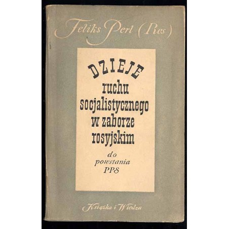 Dzieje ruchu socjalistycznego w zaborze rosyjskim (do powstania PPS)