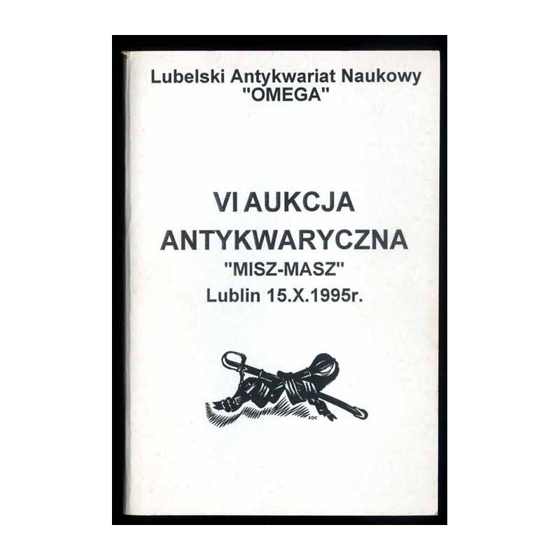 Lubelski Antykwariat Naukowy "Omega". VI Aukcja Antykwaryczna "Misz-Masz" Lublin 15.10.1995
