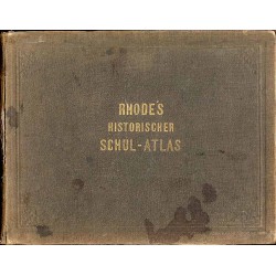 Historischer Schul-Atlas zur alten, mittleren und neuren Geschichte