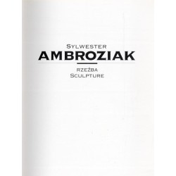 Sylwester Ambroziak. Rzeźba. Sculpture