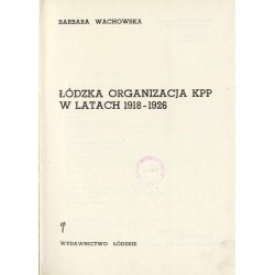 Łódzka organizacja KPP [Komunistycznej Partii Polski] w latach 1918-1926