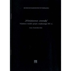 "Miniaturowe arsenały". Wystawa modeli sprzętu wojskowego XX w. Wielkopolskie Muzeum Wojskowe, czerwiec-wrzesień 2001