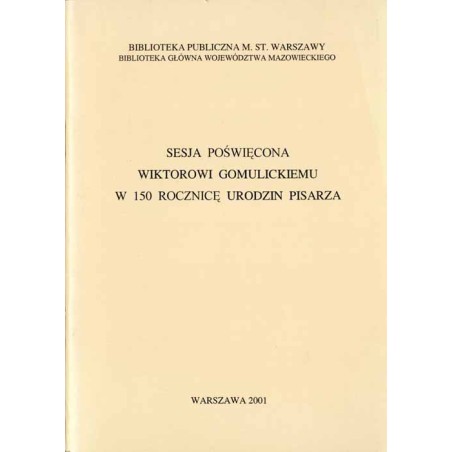 Sesja poświęcona Wiktorowi Gomulickiemu w 150 rocznicę urodzin pisarza