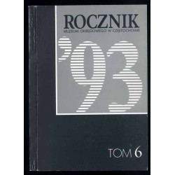 Rocznik Muzeum Okręgowego w Częstochowie. T.6 (1993)