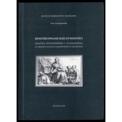 Konstruowanie rzeczywistości. Grafika holenderska i flamandzka ze zbiorów Muzeum Narodowego w Szczecinie