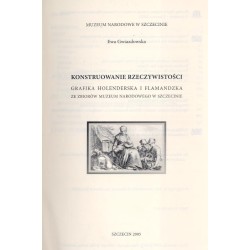 Konstruowanie rzeczywistości. Grafika holenderska i flamandzka ze zbiorów Muzeum Narodowego w Szczecinie