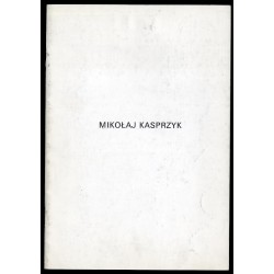 Mikołaj Kasprzyk. "Ludziki" - malarstwo. Galeria Test Stołeczne Biuro Wystaw Artystycznych, Warszawa, grudzień 1993 Galeria Kam