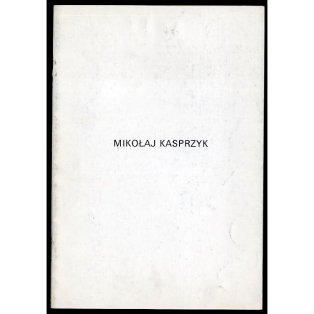 Mikołaj Kasprzyk. "Ludziki" - malarstwo. Galeria Test Stołeczne Biuro Wystaw Artystycznych, Warszawa, grudzień 1993 Galeria Kam