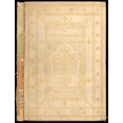 Der Neue Tanhäuser. Dreizehntes Tausend: Editio ne varietur nebst einer Tanhäuser-Bibliographie, sowie dem Texte des Volksliede