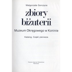 Zbiory biżuterii Muzeum Okręgowego w Koninie. Katalog. Cz.1