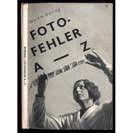 Foto-Fehler. A bis Z bei Schwarzweiß- und Farbenaufnahmen