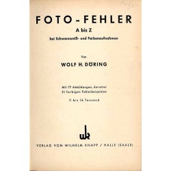 Foto-Fehler. A bis Z bei Schwarzweiß- und Farbenaufnahmen