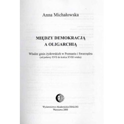 Między demokracją a oligarchią. Władze gmin żydowskich w Poznaniu i Swarzędzu (od połowy XVII do końca XVIII wieku)