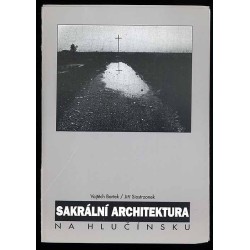 Vojtěch Bartek/ Jiří Siostrzonek. Sakrální architektura na Hlučínsku