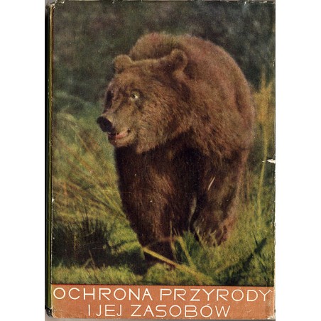 Ochrona przyrody i jej zasobów. Problemy i metody. 2t