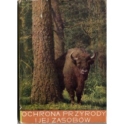 Ochrona przyrody i jej zasobów. Problemy i metody. 2t