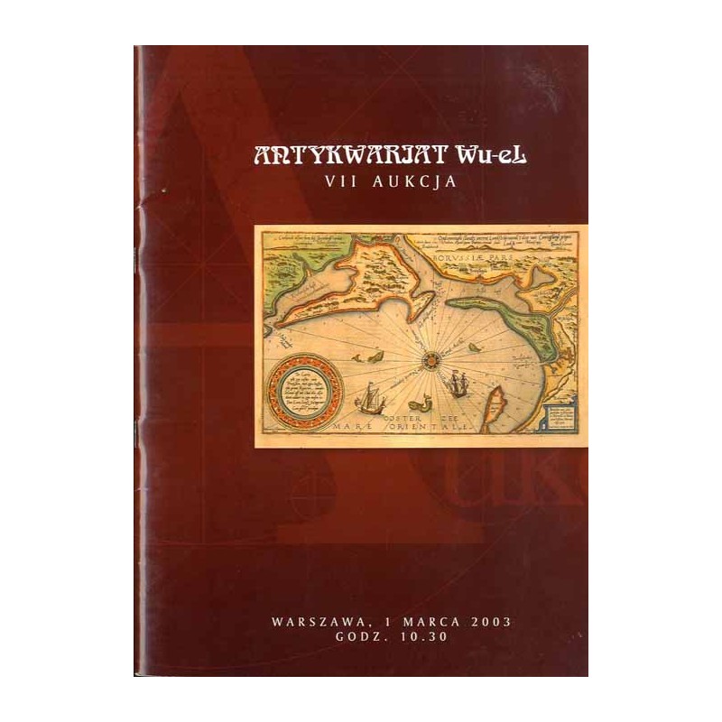 [Antykwariat Wu-El] VII Aukcja. Antykwariat Wu-El dr Wojciech Lizak rok zał. 1996