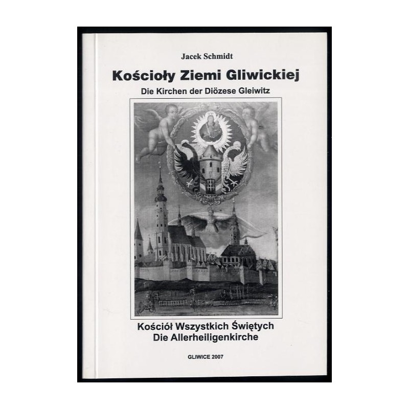 Kościoły Ziemi Gliwickiej. Kościoły gliwickie