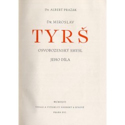Dr Miroslav Tyrś. Osvobozenský smysl jeho díla