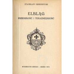 Elbląg. Przeszłość i teraźniejszość