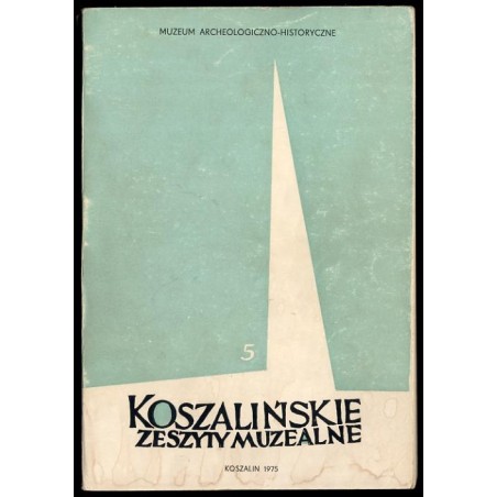 Koszalińskie Zeszyty Muzealne 5 (1975)