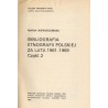 Bibliografia etnografii polskiej za lata 1961-1969. Cz.2