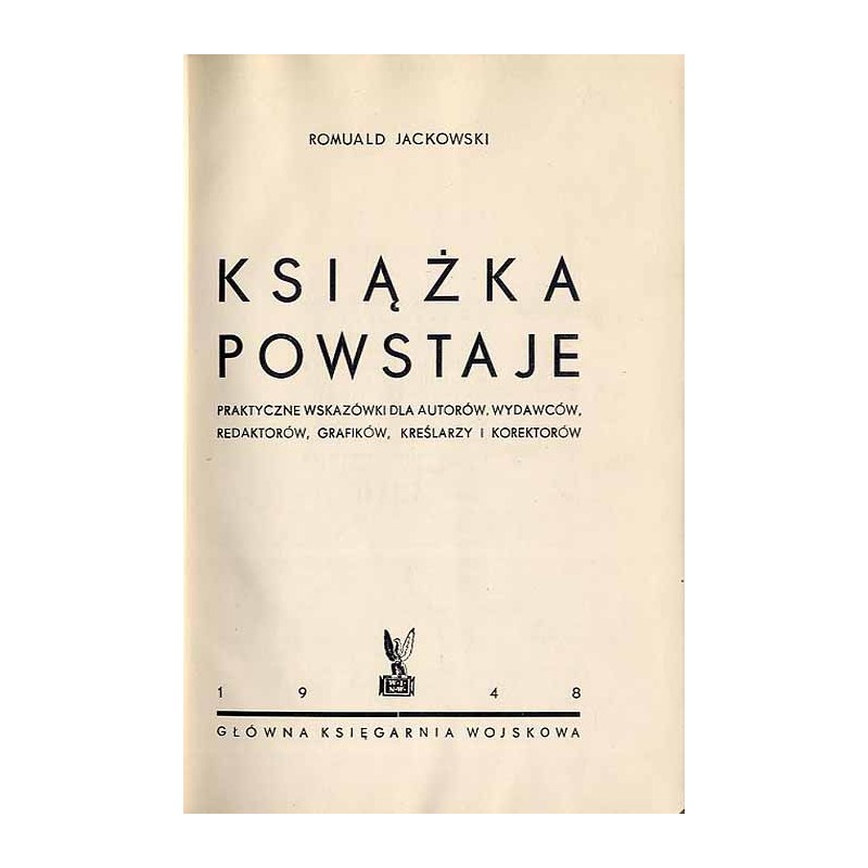 Książka powstaje. Praktyczne wskazówki dla autorów, wydawców, redaktorów, grafików, kreślarzy i korektorów