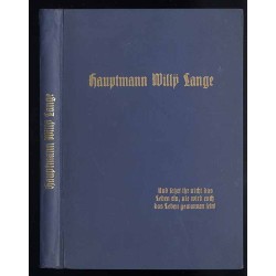 Hauptmann Willy Lange. Und setzet ihr nicht das Leben ein, nie wird euch das Leben gewonnen sein!