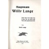 Hauptmann Willy Lange. Und setzet ihr nicht das Leben ein, nie wird euch das Leben gewonnen sein!