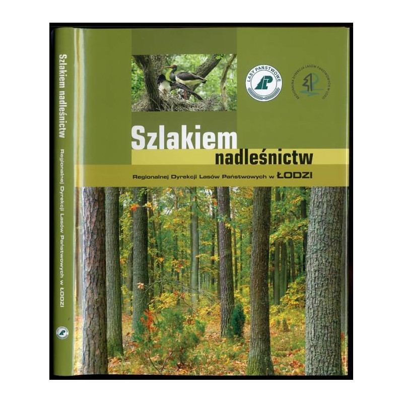 Szlakiem nadleśnictw Regionalnej Dyrekcji Lasów Państwowych w Łodzi